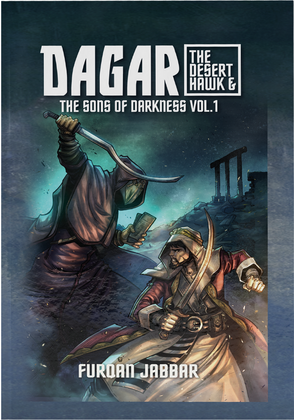 Dagar the Desert Hawk and the Sons of Darkness Vol. 1 (Paperback Version)