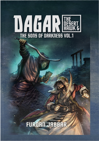 Dagar the Desert Hawk and the Sons of Darkness Vol. 1 (Paperback Version)